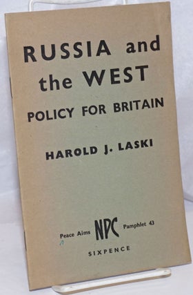 Cat.No: 249466 Russia and the West: Policy for Britain. Harold J. Laski