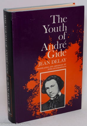 Cat.No: 249687 The Youth of André Gide. Jean Delay, abridged and, June Guicharnaud