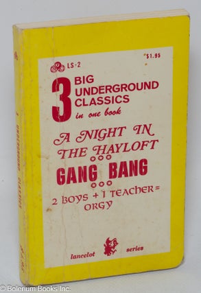 Cat.No: 24969 3 Big Underground Classics in one book: A Night in the Hayloft, Gang Bang,...