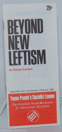 Cat.No: 249750 Beyond new leftism. Steven Kelman