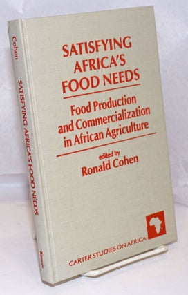 Cat.No: 249751 Satisfying Africa's Food Needs; Food Production and Commercialization in...