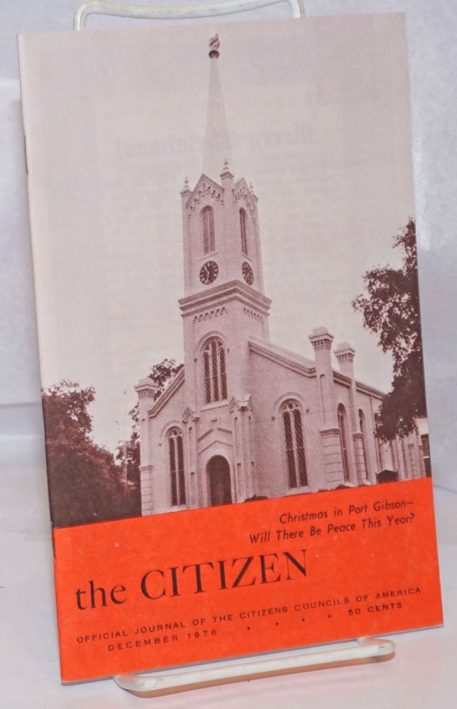 Cat.No: 249759 The Citizen: Official Journal of the Citizens Councils of America. December 1976. W. J. Simmons.