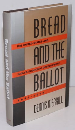 Cat.No: 249861 Bread and the Ballot; The United States and India's Economic Development,...