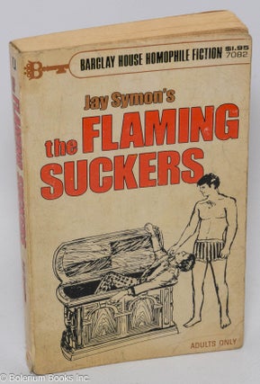 Cat.No: 24992 The Flaming Suckers. Jay Symon, Victor J. Banis
