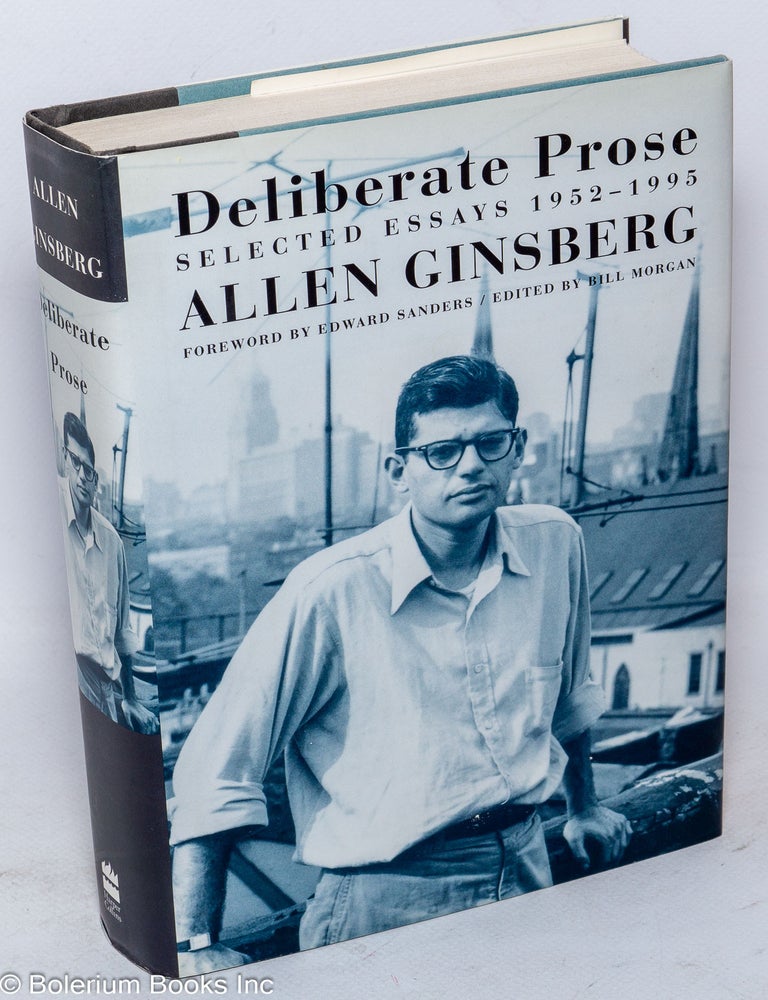 Cat.No: 249952 Deliberate Prose: selected essays 1952-1995. Allen Ginsberg, Bill Morgan, Edward Sanders.