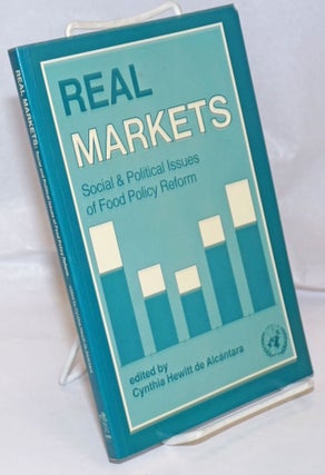 Cat.No: 249977 Real Markets: Social and Political Issues of Food Policy Reform. Cynthia...