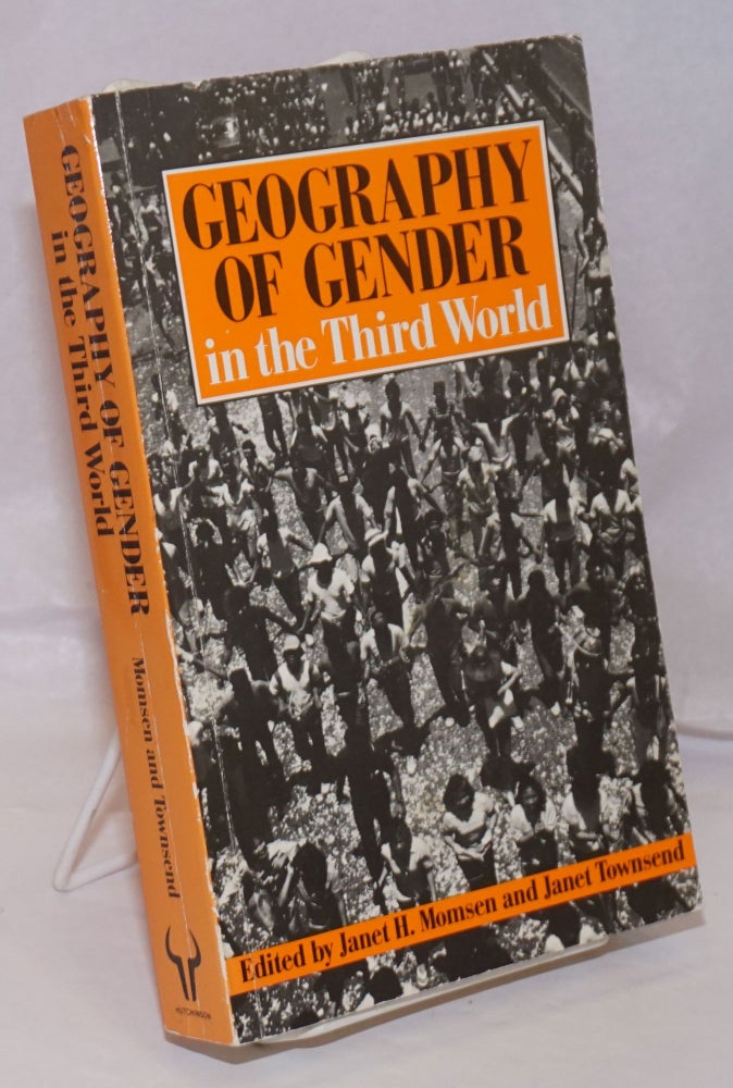 Cat.No: 250008 Geography of Gender in the Third World. Janet Henshall Momsen, Janet G. Townsend.