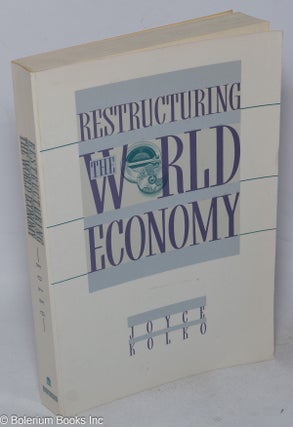Cat.No: 250011 Restructuring the World Economy. Joyce Kolko