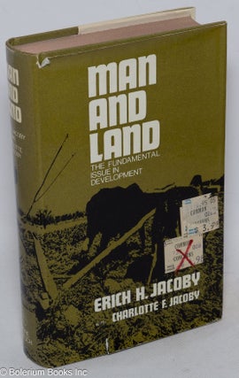 Cat.No: 250036 Man and Land; The Fundamental Issue in Development. Erich H. Jacoby, in...