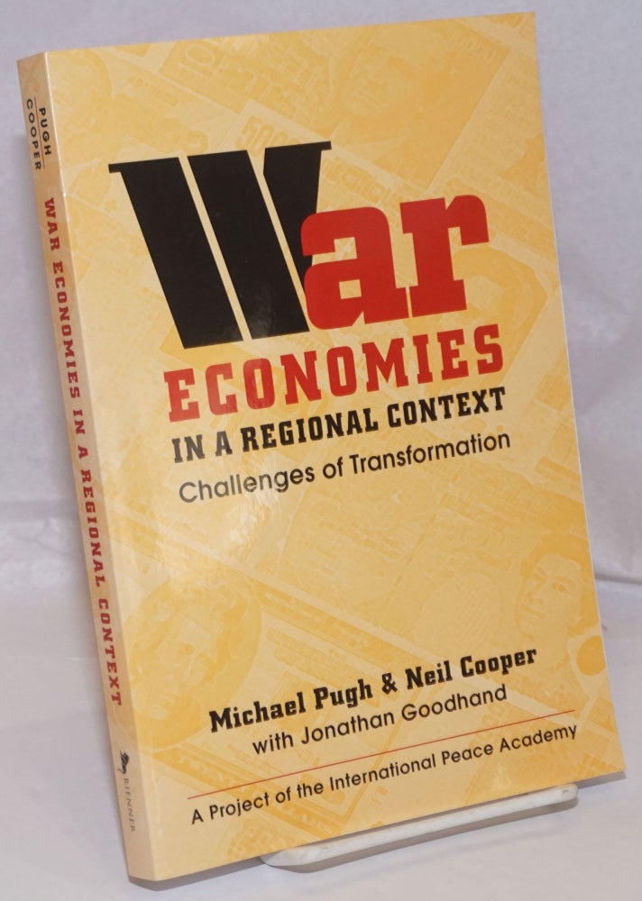 Cat.No: 250088 War Economies in a Regional Context; Challenges of Transformation. Michael Pugh, Neil cooper, Jonathan Goodhand.