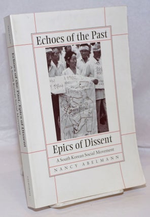 Cat.No: 250094 Echoes of the Past, Epics of Dissent; A South Korean Social Movement....
