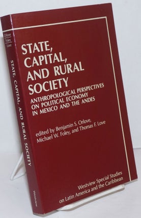 Cat.No: 250213 State, Capital, and Rural Society. Anthropological Perspectives on...