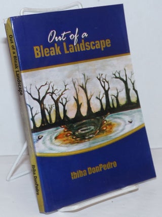 Cat.No: 250245 Out of a Bleak Landscape. Ibiba DonPedro, DonPedro sic