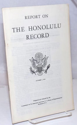 Cat.No: 250272 Report on the Honolulu Record. United States. House. Committee on...