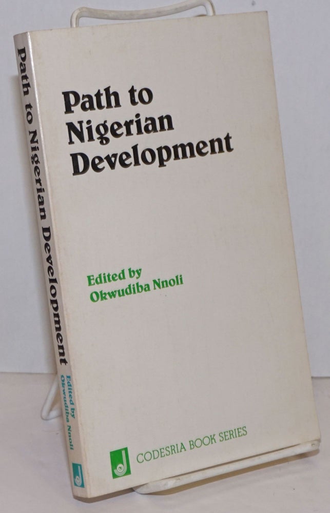 Cat.No: 250284 Path to Nigerian Development. Okwudiba Nnoli.