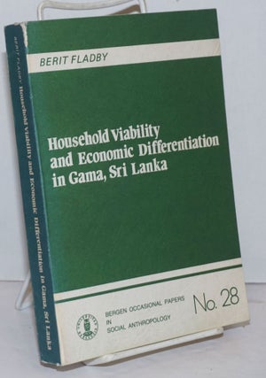 Cat.No: 250286 Household Viability and Economic Differentiation in Gama, Sri Lanka. An...
