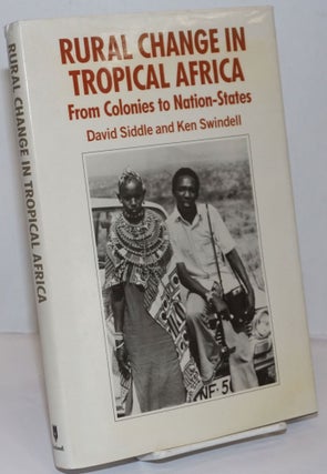 Cat.No: 250311 Rural Change in Tropical Africa From Colonies to Nation-States. David...