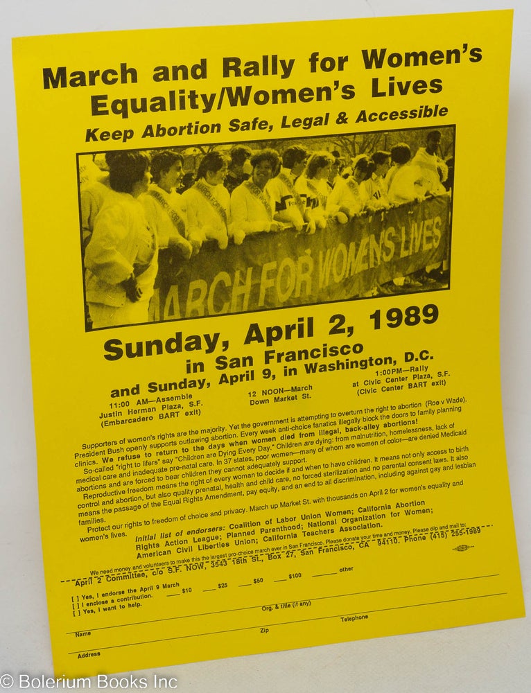 Cat.No: 250320 March and Rally for Women's Equality / Women's Lives. Keep abortion safe, legal and accessible. Sunday, April 2, 1989 in San Francisco and Sunday, April 9, in Washington, DC [handbill]