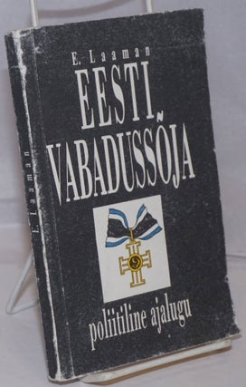 Cat.No: 250436 Eesti Vabadussoja: poliitiline ajalugu. Ette loetud Kaitsevae...