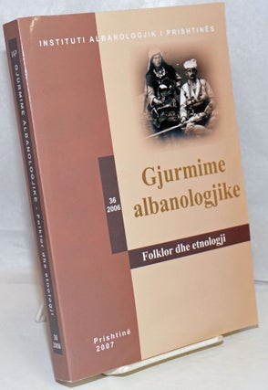 Cat.No: 250444 Gjurmime Albanologjike: Viti XXXVI, 2006: Folklor dhe etnologji