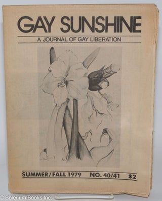 Cat.No: 250460 Gay Sunshine; a journal of gay liberation, #40/41 Summer/Fall 1979; Robert...