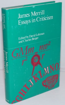 Cat.No: 250468 James Merrill: essays in criticism. James Merrill, David Lehman, J. D....