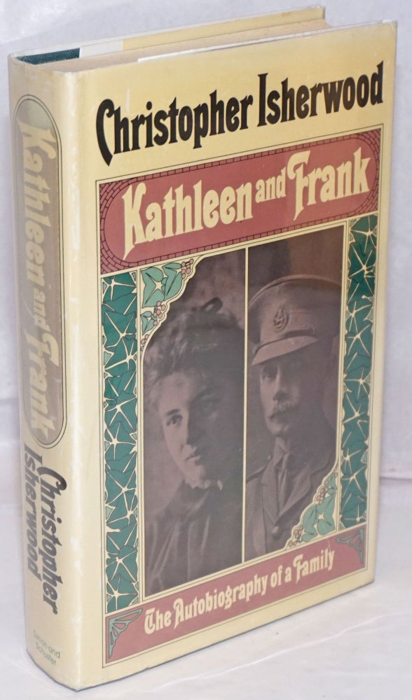 Cat.No: 250503 Kathleen and Frank: the autobiography of a family. Christopher Isherwood.