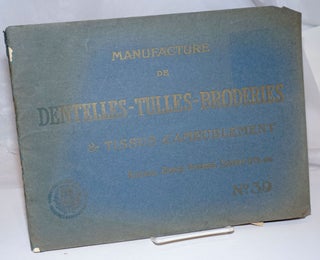 Cat.No: 250557 Manufacture de Dentelles-Tulles-Broderies & Tissus d'Ameublement....