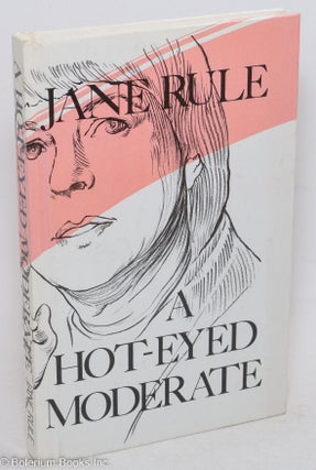 Cat.No: 25058 A Hot-eyed Moderate. Jane Rule