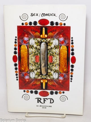 Cat.No: 250625 RFD: Radical Faerie Digest; #150 Summer, 2012, vol. 38, #4; Sex/Magick....
