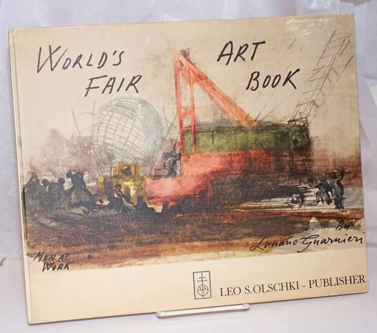 Cat.No: 250686 Men at Work 1964-65 World's Fair Sketchbook [aka] Official Art Book of the World's Fair New York 1964-65. Luciano Guarnieri.
