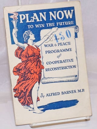 Cat.No: 250708 Plan Now to Win the Future: A War & Peace Programme of Co-operative...