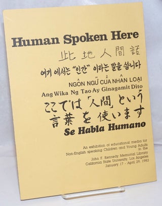 Cat.No: 250741 Human Spoken Here: a exhibition of educational media for non-English...