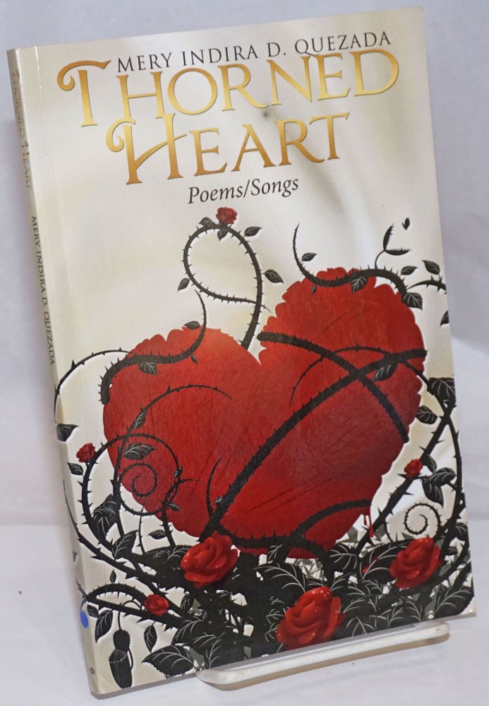 Cat.No: 250990 Thorned Heart: poems/songs. Mery Indira D. Quezada.