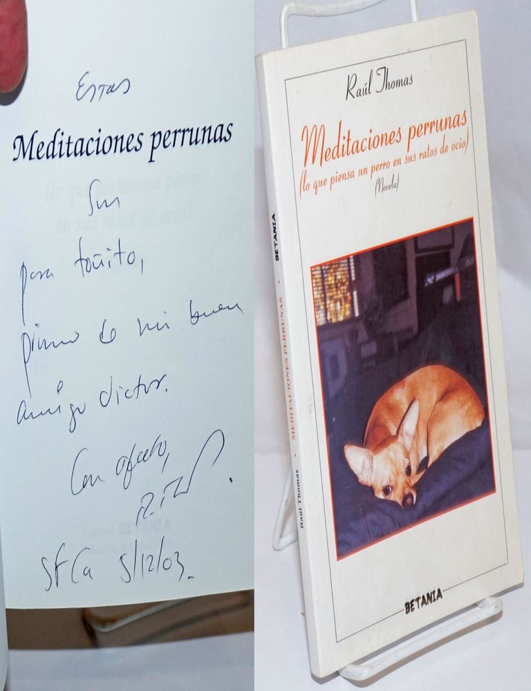 Cat.No: 251000 Meditaciones perruanas (lo que piensa un perro en sus ratos de ocio) [signed]. Raul Thomas.