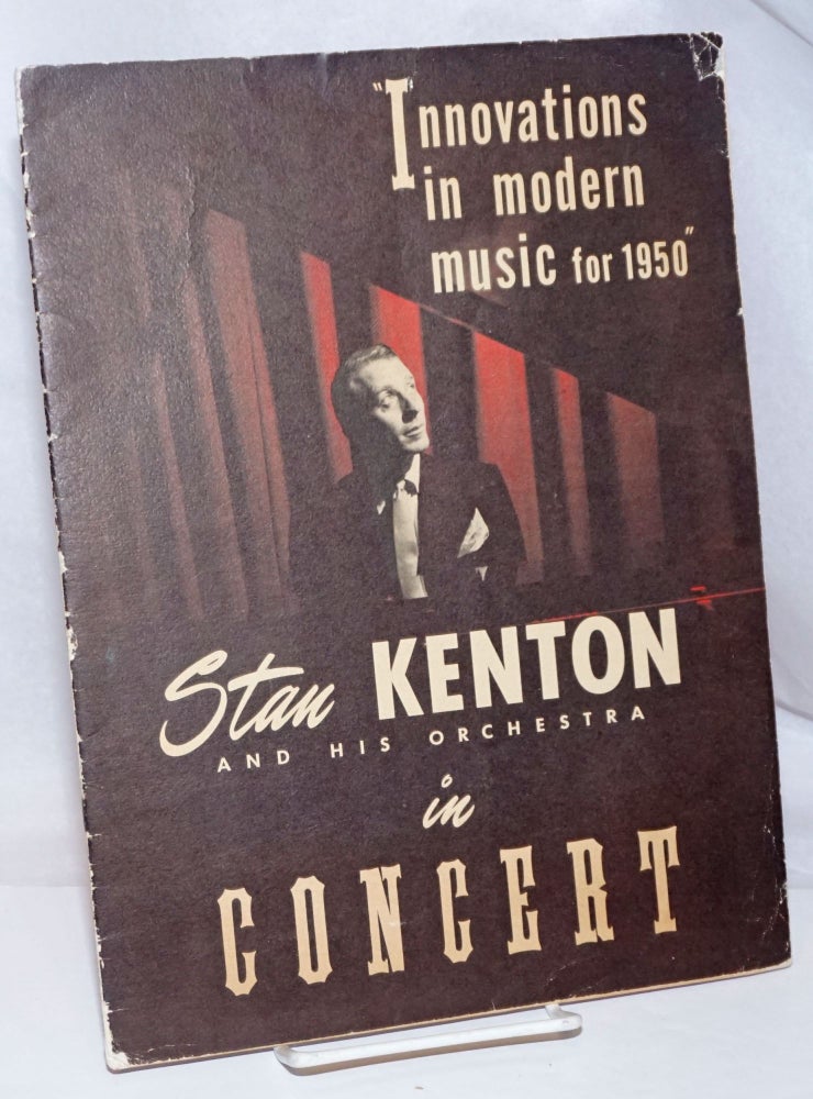 Cat.No: 251023 Stan Kenton and his orchestra in Concert, innovations in modern music for 1950. [Souvenir program]. Stan. Gene Howard Kenton, stories and photos.