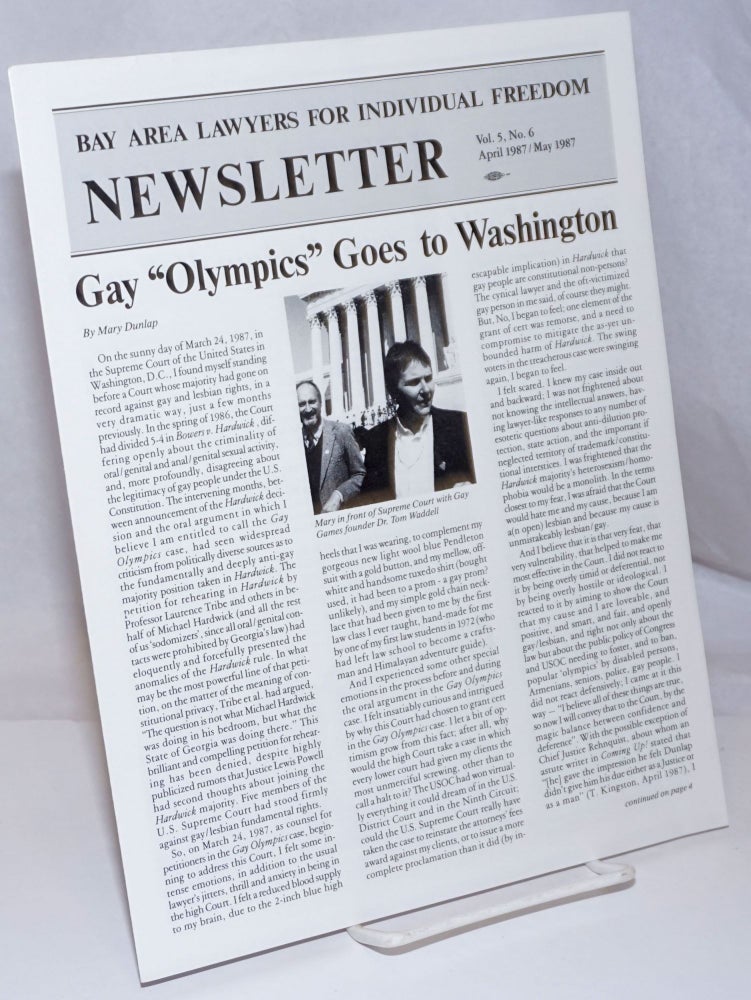 Cat.No: 251072 Bay Area Lawyers for Individual Freedom Newsletter: vol. 5, #6, April/May 1987; Gay Olympics goes to Washington. Blair Griffith, Liz Hendrickson, Mary Dunlap Melinda Griffith, Ron Albers.