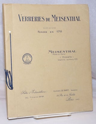 Cat.No: 251134 Verreries de Meisenthal (Moselle), Societe par actions, Fondee en 1711....