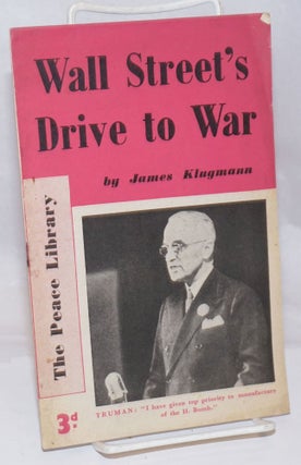 Cat.No: 251179 Wall Street's Drive to War. James Klugmann