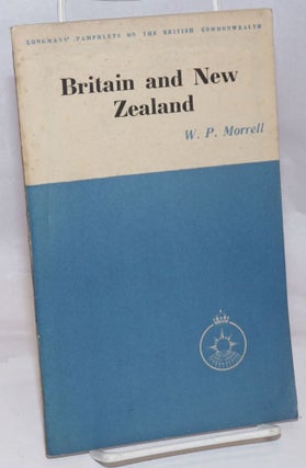 Cat.No: 251191 Britain and New Zealand. W. P. Morrell
