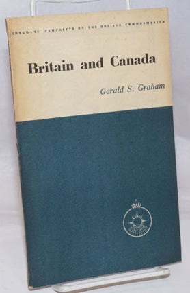 Cat.No: 251192 Britain and Canada. Gerald S. Graham