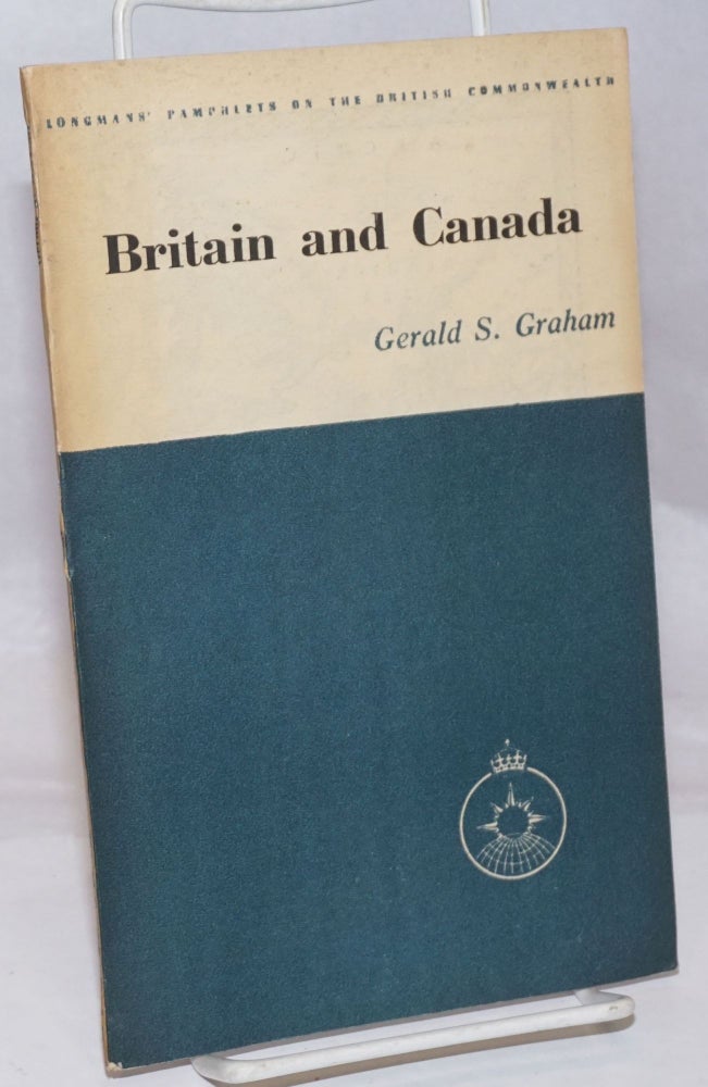 Cat.No: 251192 Britain and Canada. Gerald S. Graham.