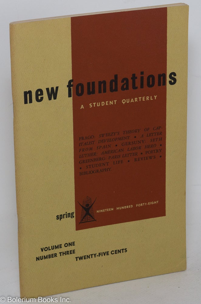 Cat.No: 251295 New Foundations: a student quarterly. Volume 1, no. 3 (Spring 1948). Marvin Reiss.