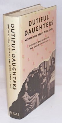 Cat.No: 251300 Dutiful Daughters; Women Talk about Their Lives. Jean McCrindle, Sheila...