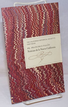 Cat.No: 251403 The California Historical Society's First Book: Fr. Francisco Palou,...