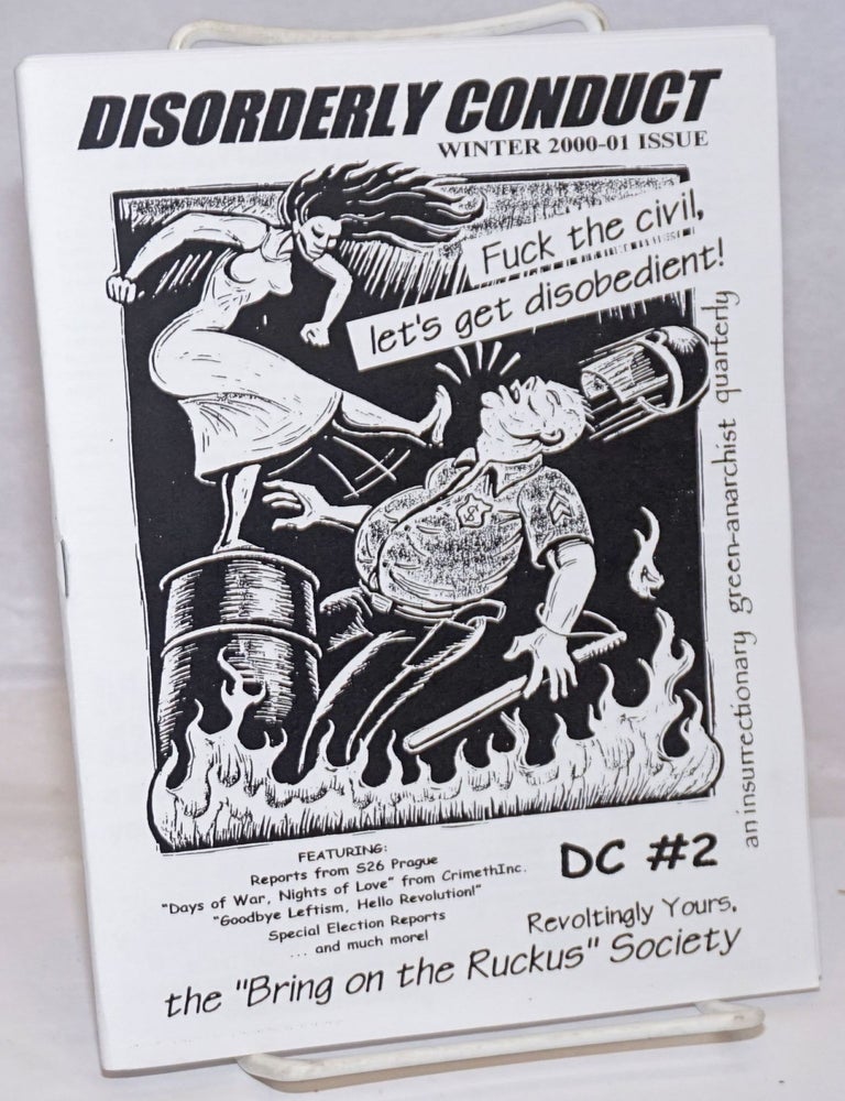 Cat.No: 251462 Disorderly Conduct: an insurrectionary green-anarchist quarterly; winter 2000-01 Issue