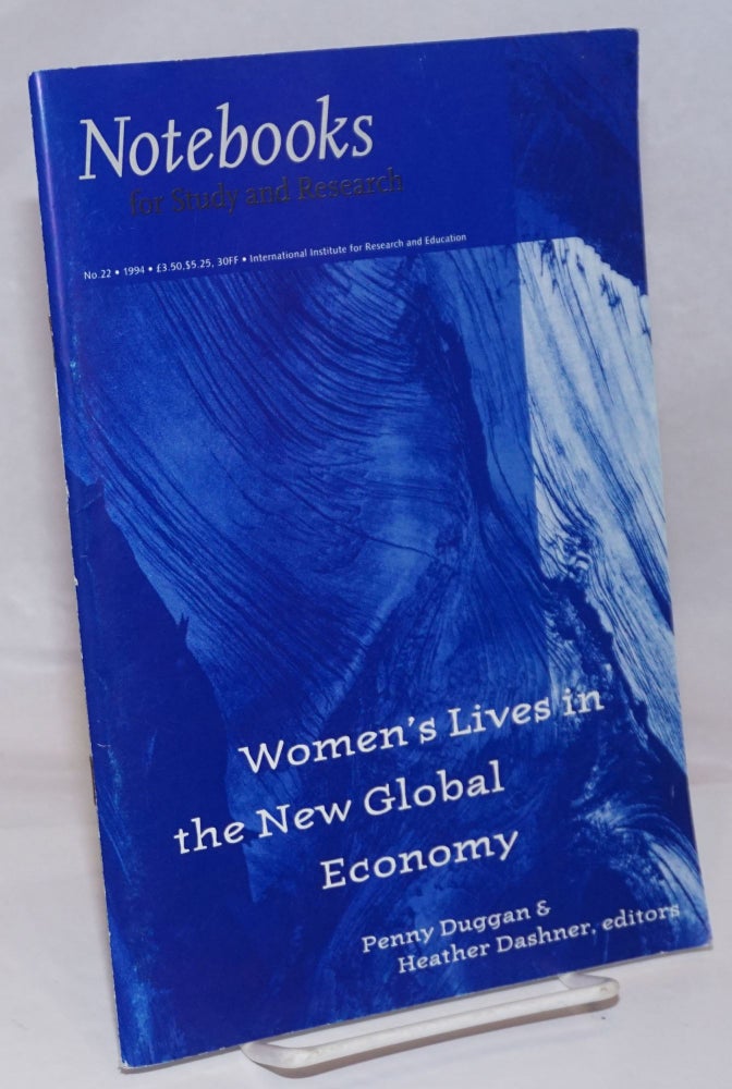 Cat.No: 251471 Women's Lives in the New Global Economy: Notebooks for Study and Research No. 22. Penny Duggan, Heather Dashner.