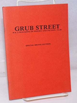 Cat.No: 251528 Grub Street: a magazine of poetry and fiction; #9: Special Bronx Section....