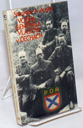 Cat.No: 251536 Vojska generala Vlasova v Cechach: Kniha a nepochopeni a zrade. Stanislav...