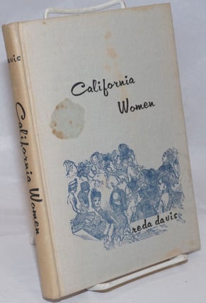 Cat.No: 251573 California Women; A Guide to Their Politics 1885-1911. Reda Davis